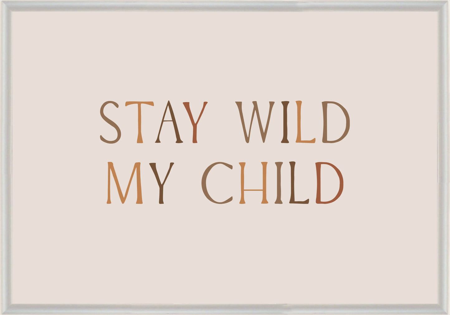 Stay Wild My Child Постер