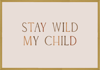 Stay Wild My Child Постер