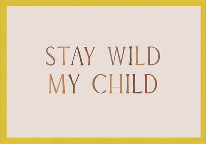 Stay Wild My Child Постер