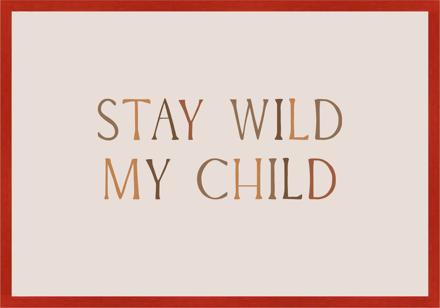 Stay Wild My Child Постер