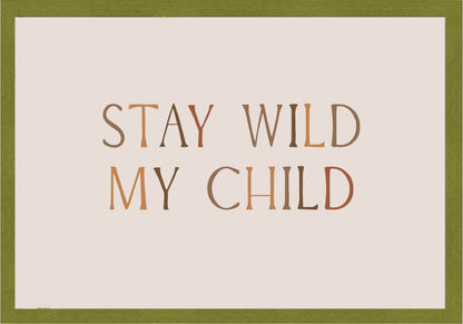 Stay Wild My Child Постер