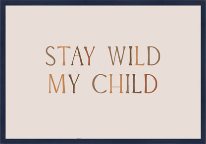 Stay Wild My Child Постер