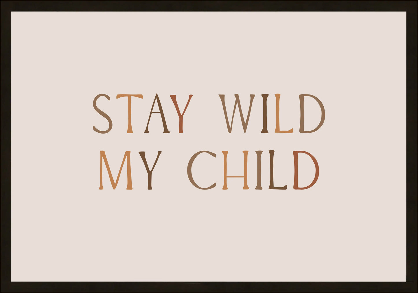 Stay Wild My Child Постер