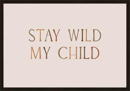 Stay Wild My Child Постер