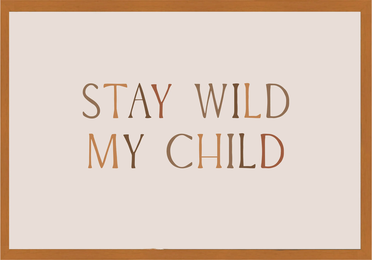 Stay Wild My Child Постер