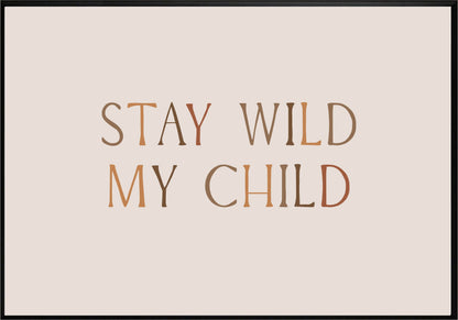 Stay Wild My Child Постер