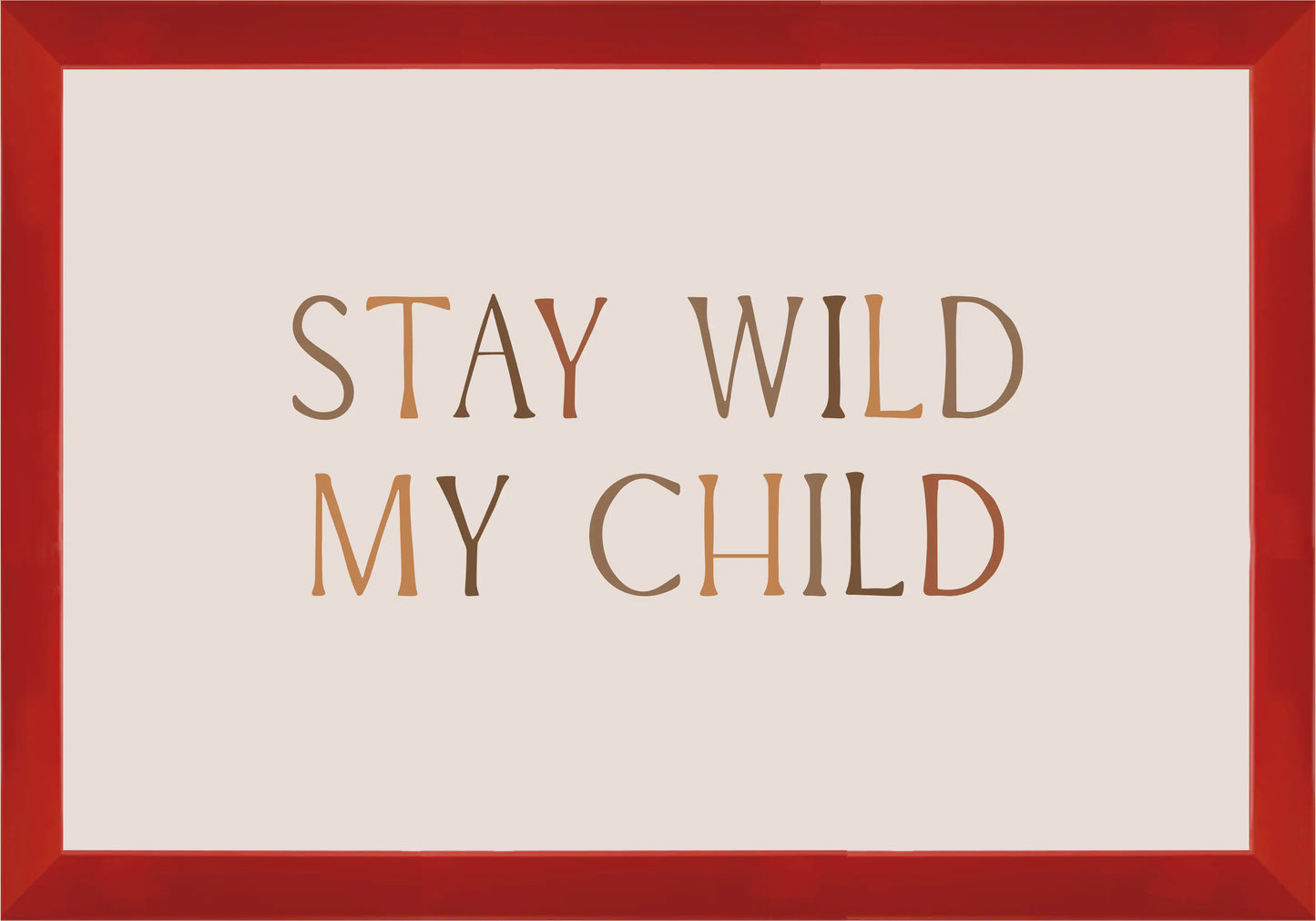 Stay Wild My Child Постер