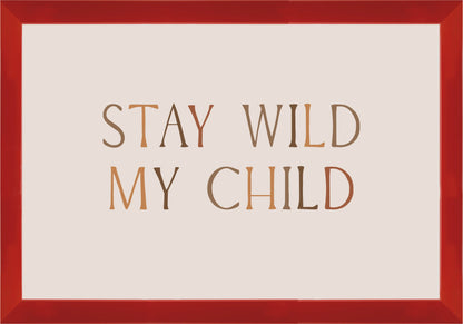 Stay Wild My Child Постер