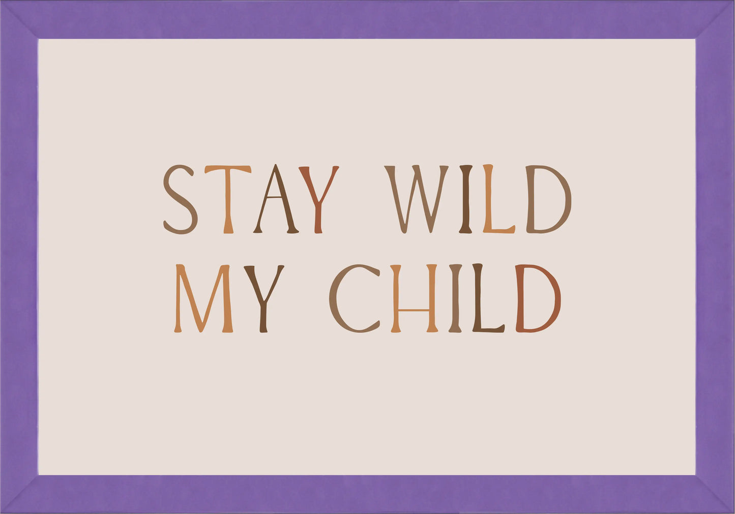 Stay Wild My Child Постер