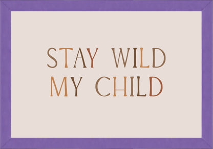 Stay Wild My Child Постер